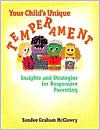 Title: Your Child's Unique Temperament / Edition 1, Author: Sandee Graham McClowry