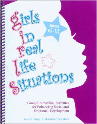 Title: G. I. R. L. S. , Girls in Real Life Situations, Grades 6-12 (Book and CD): Group Counseling Activities for Enhancing Social and Emotional Development, Author: Julia V. Taylor