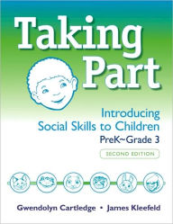 Title: Taking Part: Introducing Social Skills to Children, PreK-Grade 3, Author: Gwendolyn Cartledge