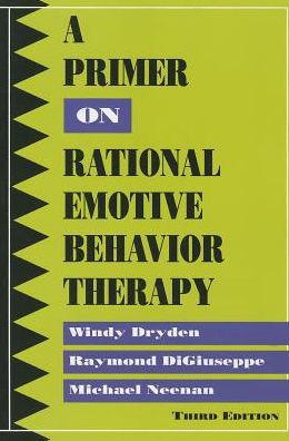 A Primer on Rational Emotive Behavior Therapy / Edition 3