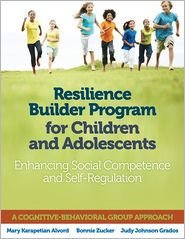Title: Resilience Builder Program for Children and Adolescents: Enhancing Social Competence and Self-Regulation, Author: Mary Karapetian Alvord
