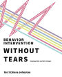 Behavior Intervention Without Tears: Keeping FBAs and BIPs Simple