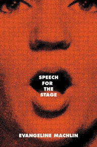 Title: Speech for the Stage, Author: Evangeline Machlin