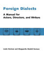 Foreign Dialects: A Manual for Actors, Directors, and Writers / Edition 2