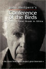 Conference of the Birds: The Story of Peter Brook in Africa / Edition 1