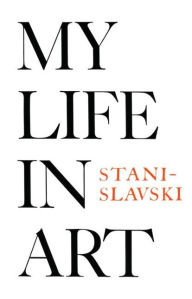 Title: My Life in Art, Author: Constantin Stanislavski