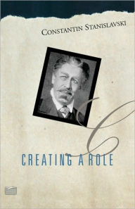 Title: Creating A Role / Edition 1, Author: Constantin Stanislavski