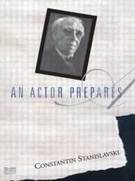 Title: An Actor Prepares / Edition 1, Author: Constantin Stanislavski