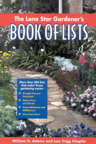 Title: Lone Star Gardener's Book of Lists, Author: William D. Adams