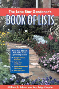 Title: The Lone Star Gardener's Book of Lists, Author: William D. Adams
