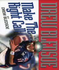 Title: Make the Right Call, Author: Drew Bledsoe