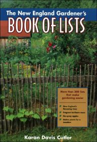 Title: The New England Gardener's Book of Lists, Author: Karan Davis Cutler