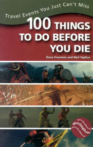 Title: 100 Things To Do Before You Die, Author: Dave Freeman