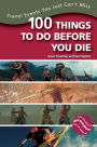 100 Things to Do Before You Die: Travel Events You Just Can't Miss