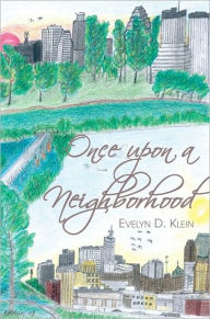 Title: Once Upon a Neighborhood, Author: Evelyn D. Klein