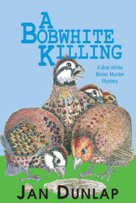 Title: A Bobwhite Killing, Author: Jan Dunlap