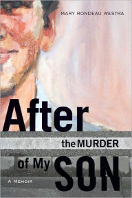 Title: After the Murder of My Son, Author: Mary Westra