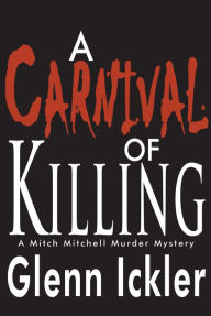 Title: A Carnival of Killing, Author: Glenn Ickler
