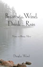 Breathe the Wind, Drink the Rain