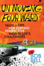 Un Moving Four Ward: Tales & Tips for Keeping Perspective Despite Life's Challenges