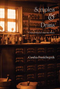 Title: Scruples and Drams: A Novel of Minnesota's Main Street Women, Author: Cynthia Frank-Stupnik