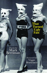 Title: That Turned Ugly Fast, Author: Mark Berriman