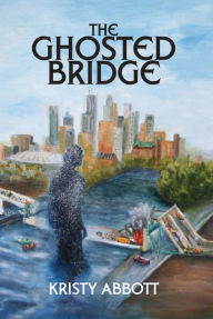 Title: The Ghosted Bridge, Author: Kristy Abbott