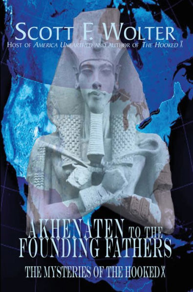 Akhenaten to the Founding Fathers: The Mysteries of the Hooked X