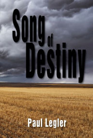 Title: Song of Destiny, Author: Paul Legler