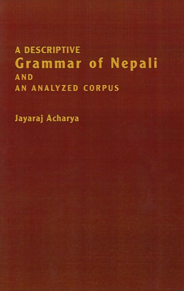 A Descriptive Grammar of Nepali and an Analyzed Corpus