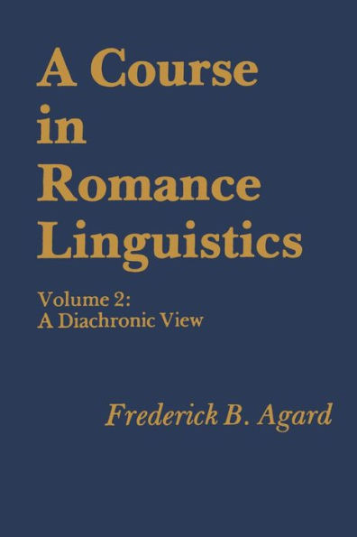 A Course in Romance Linguistics: A Diachronic View, vol. 2