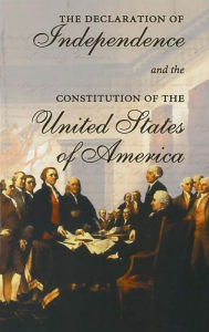 Title: Declaration of Independence and the Constitution of the United States of America: Including Thomas Jefferson's Virginia Statute on Religious Freedom, Author: Cass R. Sunstein