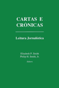 Title: Cartas e Cronicas: Leitura Jornalística, Author: Elisabeth P. Smith