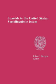 Title: Spanish In The United States / Edition 1, Author: John J. Bergen