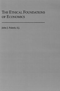 Title: The Ethical Foundations of Economics, Author: John J. Piderit