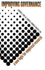 Improving Governance: A New Logic for Empirical Research / Edition 1