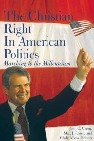 Title: The Christian Right In American Politics / Edition 1, Author: John C. Green