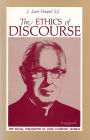 The Ethics of Discourse: The Social Philosophy of John Courtney Murray