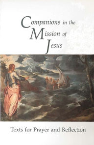 Title: Companions in the Mission of Jesus: Texts for Prayer and Reflection in the Lenten and Easter Seasons, Author: Brian E. Daley