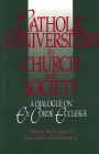 Catholic Universities in Church and Society: A Dialogue on Ex Corde Ecclesiae