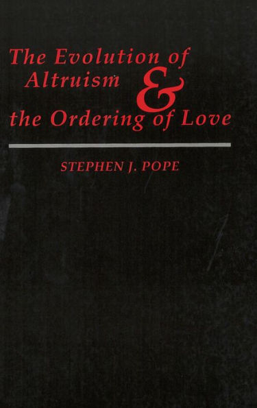 The Evolution of Altruism and the Ordering of Love