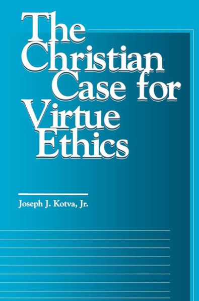 The Christian Case For Virtue Ethics
