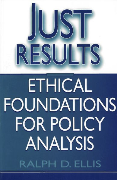 Just Results: Ethical Foundations for Policy Analysis