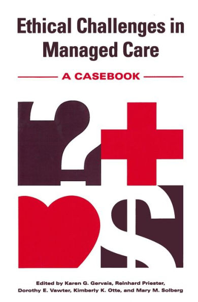 Ethical Challenges in Managed Care: A Casebook / Edition 1