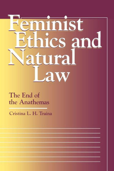 Feminist Ethics and Natural Law; The End of the Anathemas