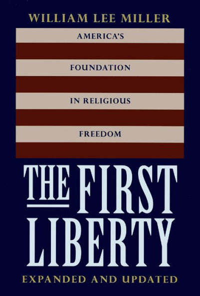 First Liberty: America's Foundation in Religious Freedom / Edition 2