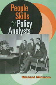Title: People Skills for Policy Analysts / Edition 1, Author: Michael Mintrom