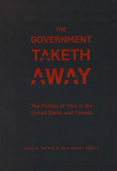 The Government Taketh Away: The Politics of Pain in the United States and Canada