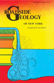 Title: Roadside Geology of New York, Author: Bradford B. Van Diver