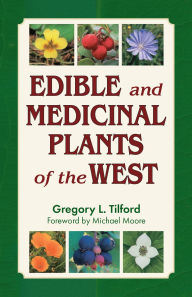 Title: Edible & Medicinal Plants of West, Author: Gregory L Tilford